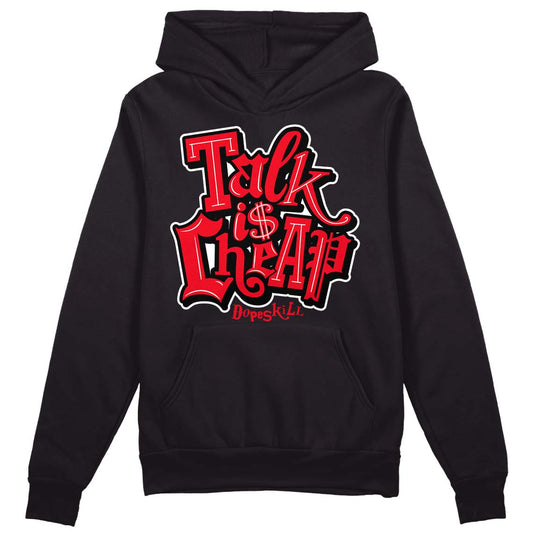 Red Thunder 4s DopeSkill Hoodie Sweatshirt Talk Is Cheap Graphic - Black