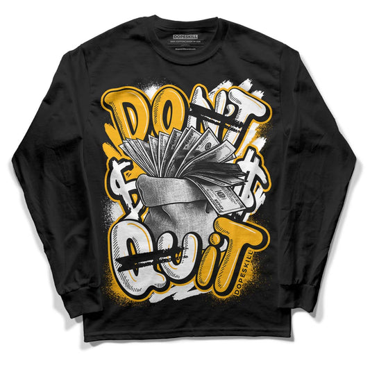 Goldenrod Dunk DopeSkill Long Sleeve T-Shirt Don't Quit Graphic - Black 