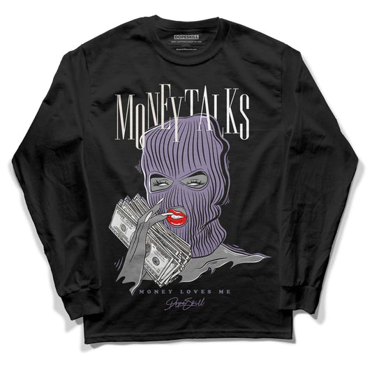 A Ma Maniére x Jordan 4 Retro ‘Violet Ore’  DopeSkill Long Sleeve T-Shirt Money Talks Graphic Streetwear - Black 