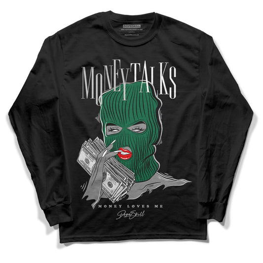 Gorge Green 1s DopeSkill Long Sleeve T-Shirt Money Talks Graphic - Black 