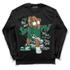 Gorge Green 1s DopeSkill Long Sleeve T-Shirt If You Aint Graphic - Black 