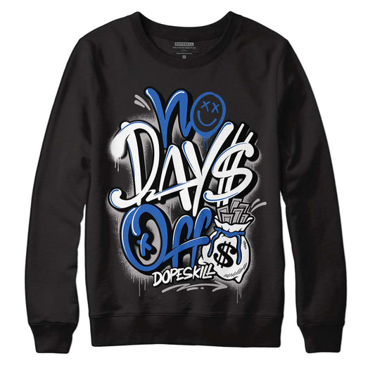 True Blue 1s DopeSkill Sweatshirt No Days Off Graphic - Black 