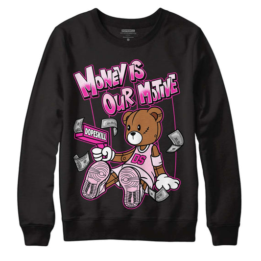 Triple Pink Dunk Low DopeSkill Sweatshirt Money Is Our Motive Bear Graphic - Black