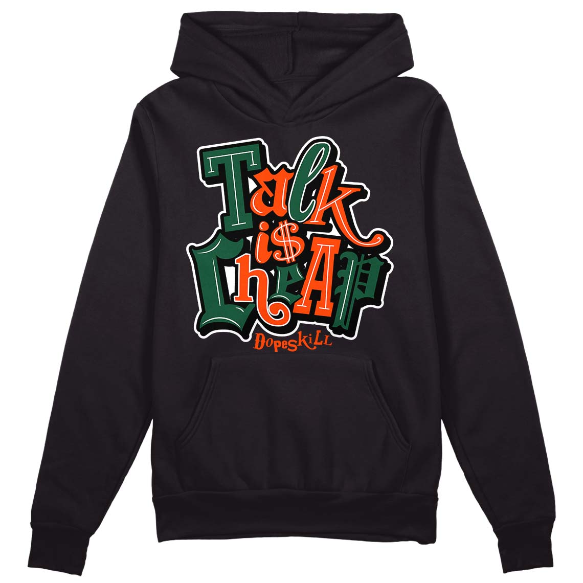 Dunk Low Team Dark Green Orange DopeSkill Hoodie Sweatshirt Talk Is Chip Graphic - Black