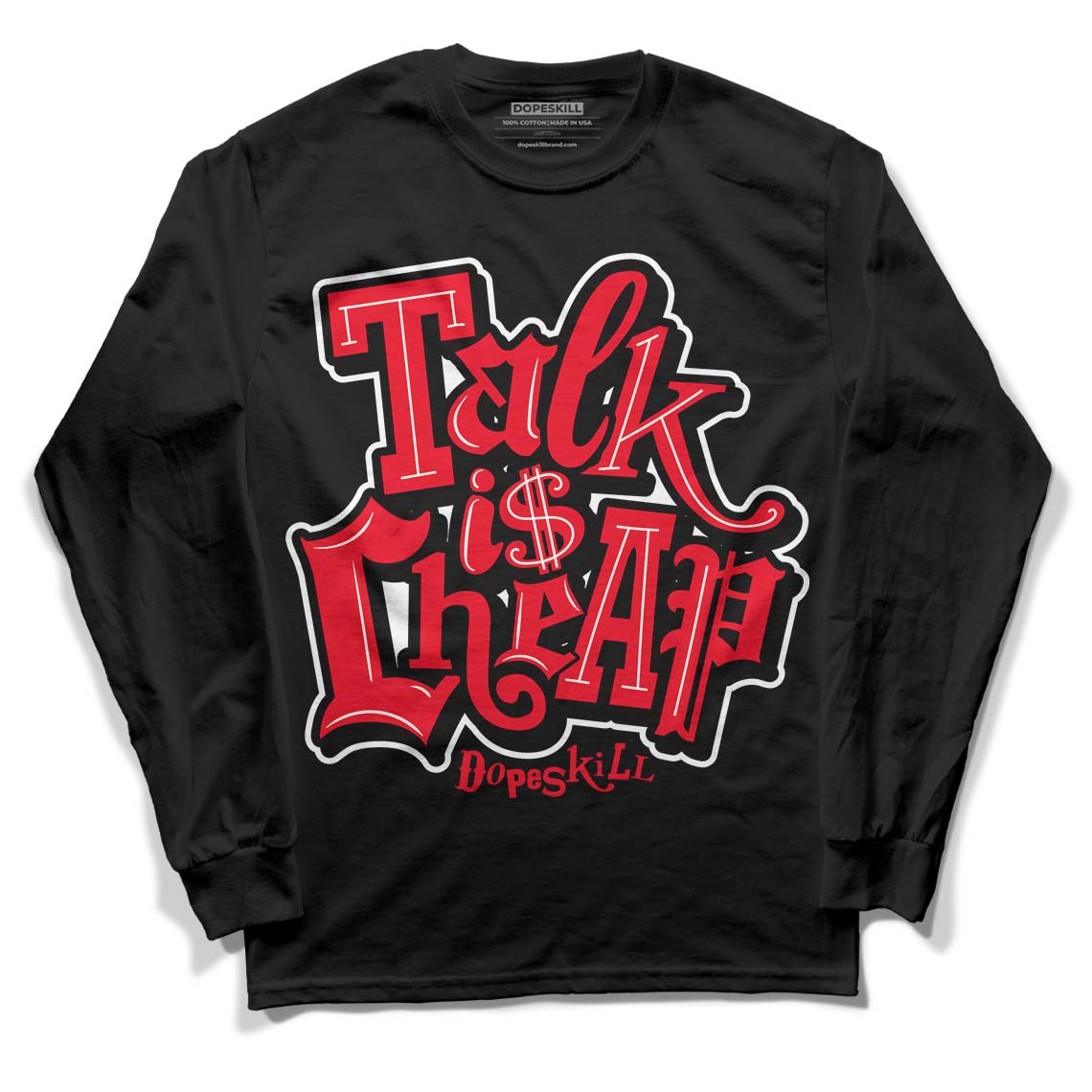 Red Thunder 4s DopeSkill Long Sleeve T-Shirt Talk Is Cheap Graphic - Black