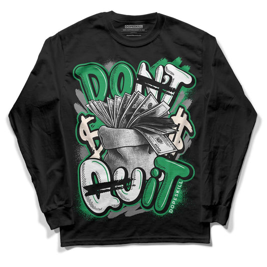 Jordan 2 Retro Lucky Green DopeSkill Long Sleeve T-Shirt Don't Quit Graphic Streetwear  - Black 