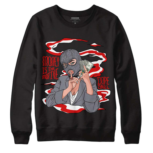 Fire Red 9s DopeSkill Sweatshirt Money Is The Motive Graphic - Black 