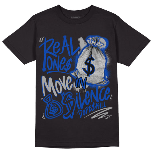 Jordan 5 Racer Blue DopeSkill T-Shirt Real Ones Move In Silence Graphic - Black