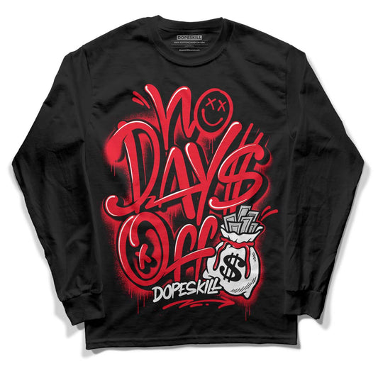 Red Thunder 4s DopeSkill Long Sleeve T-Shirt No Days Off Graphic - Black 