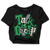 Jordan 2 Retro Lucky Green DopeSkill Women's Crop Top Talk Is Chip Graphic Streetwear - Black