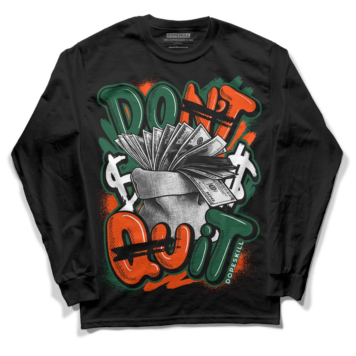 Dunk Low Team Dark Green Orange DopeSkill Long Sleeve T-Shirt Don't Quit Graphic - Black