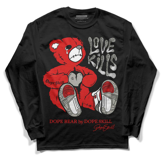 Fire Red 3s DopeSkill Long Sleeve T-Shirt Love Kills Graphic - Black