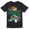 Gorge Green 1s DopeSkill T-Shirt If You Aint Graphic - Black