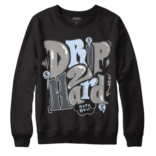 Jordan 6 Retro Cool Grey DopeSkill Sweatshirt Drip Too Hard Graphic Streetwear  - Black 