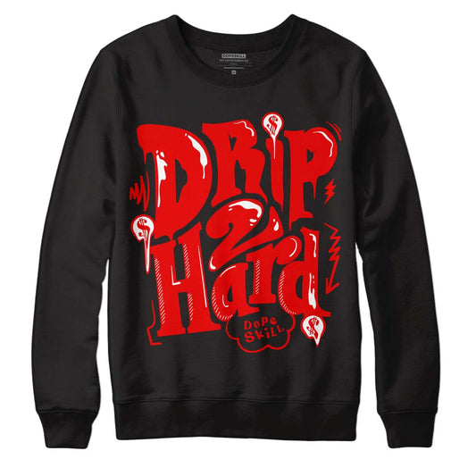 Cherry 11s DopeSkill Sweatshirt Drip Too Hard Graphic - Black