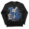 True Blue 1s DopeSkill Long Sleeve T-Shirt Talk Is Chip Graphic - Black