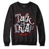 Fire Red 9s DopeSkill Sweatshirt Talk Is Chip Graphic - Black