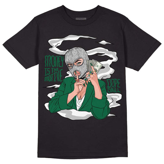 Gorge Green 1s DopeSkill T-Shirt Money Is The Motive Graphic - Black 