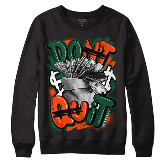 Dunk Low Team Dark Green Orange DopeSkill Sweatshirt Don't Quit Graphic - Black