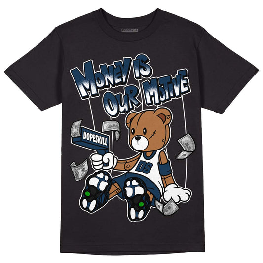 Brave Blue 13s DopeSkill T-Shirt Money Is Our Motive Bear Graphic - Black 