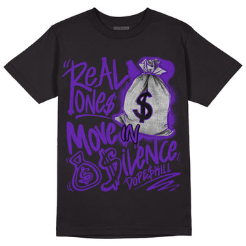 AJ 13 Court Purple DopeSkill T-Shirt Real Ones Move In Silence Graphic