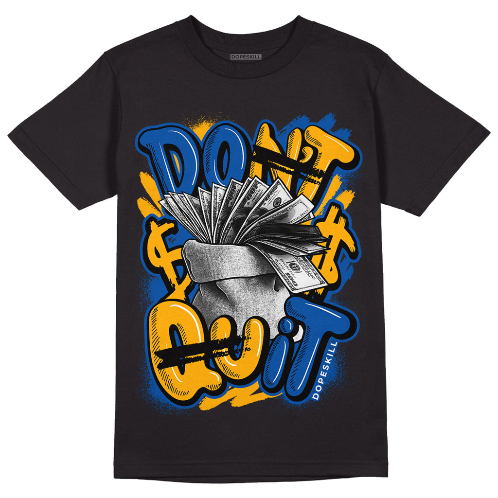 Dunk Blue Jay and University Gold DopeSkill T-Shirt Don't Quit Graphic Streetwear - Black