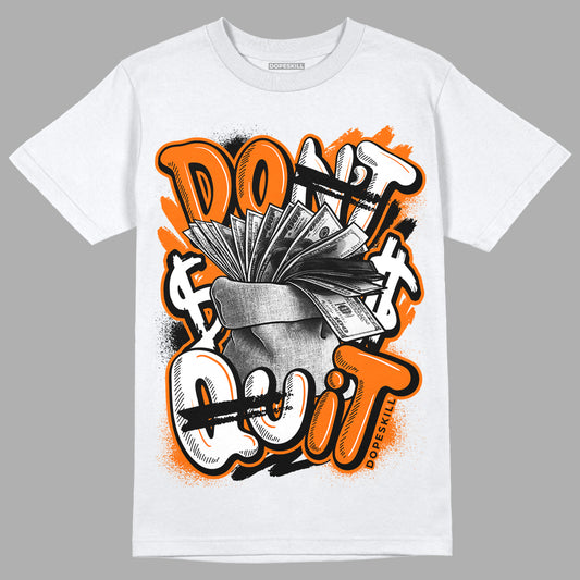 Orange Black White DopeSkill T-Shirt Don't Quit Graphic - White 