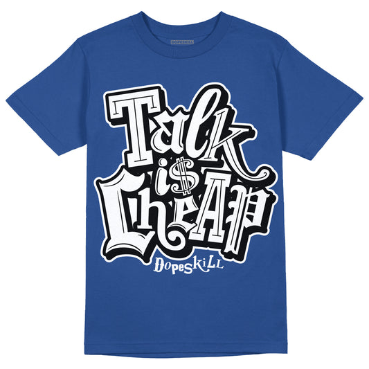 Brave Blue 13s DopeSkill Navy T-shirt Talk Is Chip Graphic