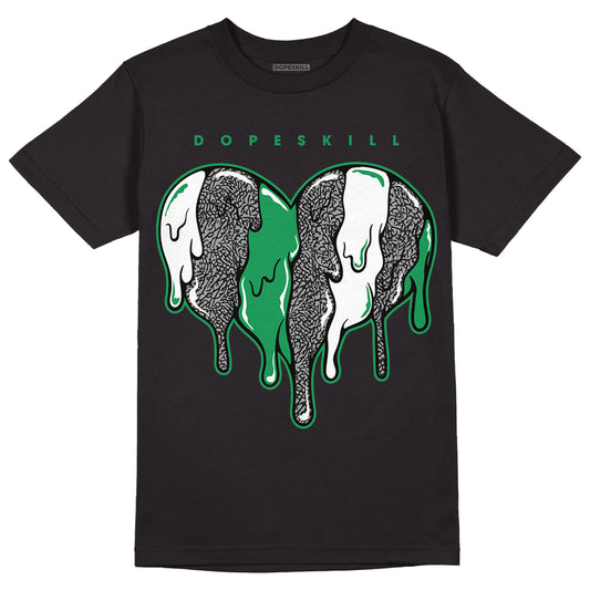 Jordan 3 WMNS “Lucky Green” DopeSkill T-Shirt Slime Drip Heart Graphic Streetwear - Black
