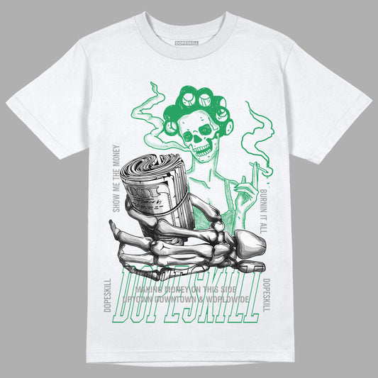 Jordan 3 WMNS “Lucky Green” DopeSkill T-Shirt Show Me The Money Graphic Streetwear - White 