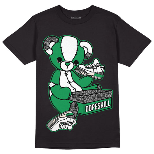 Jordan 3 WMNS “Lucky Green” DopeSkill T-Shirt Sneakerhead BEAR Graphic Streetwear - Black