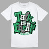 Jordan 3 WMNS “Lucky Green” DopeSkill T-Shirt Talk Is Chip Graphic Streetwear - WHite