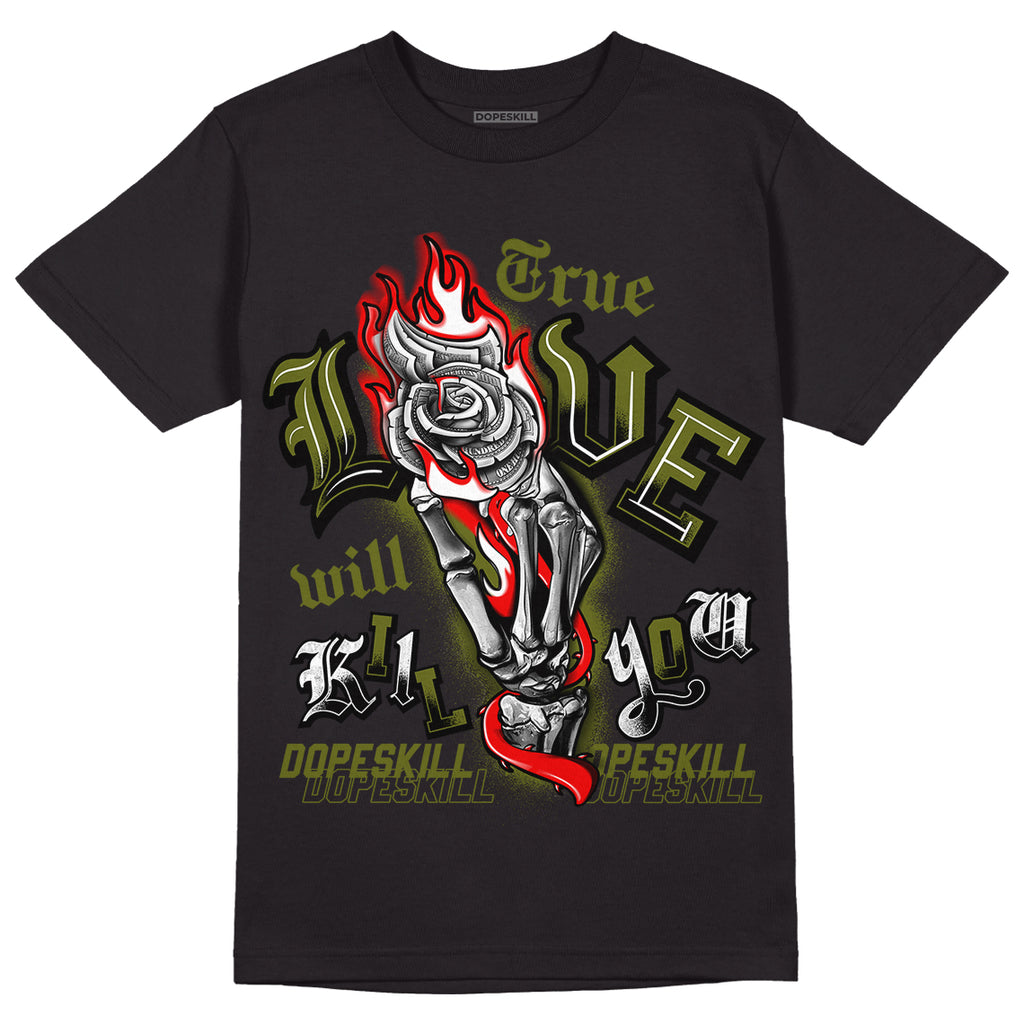 Travis Scott x Jordan 1 Low OG “Olive” DopeSkill T-Shirt True Love Will Kill You Graphic Streetwear - Black