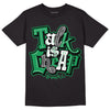 Jordan 3 WMNS “Lucky Green” DopeSkill T-Shirt Talk Is Chip Graphic Streetwear - Black