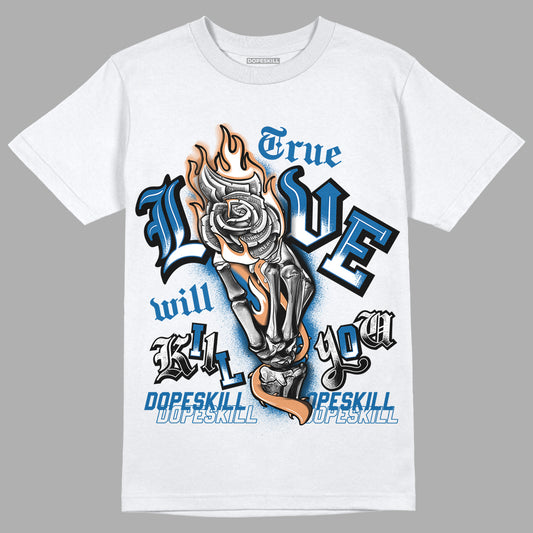 Jordan 3 Retro Wizards DopeSkill T-Shirt True Love Will Kill You Graphic Streetwear - White