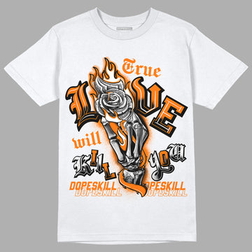 Wmns Dunk Low 'Magma Orange DopeSkill T-Shirt True Love Will Kill You Graphic Streetwear - White