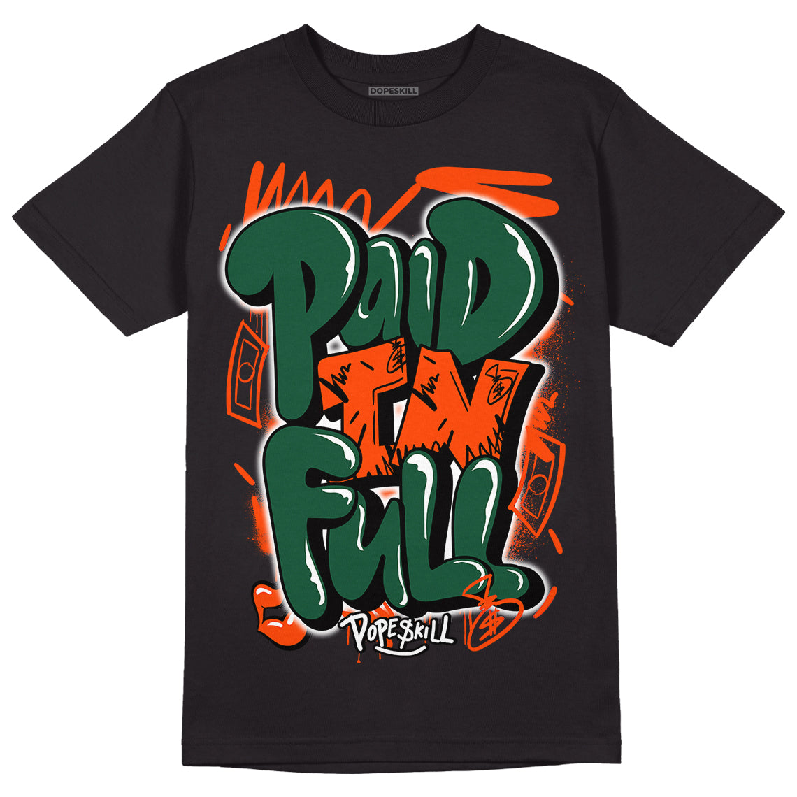 Dunk Low Team Dark Green Orange DopeSkill T-Shirt New Paid In Full Graphic - Black