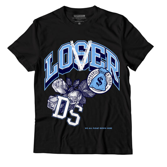 Jordan 6 UNC DopeSkill T-Shirt Loser Lover Graphic - Black 