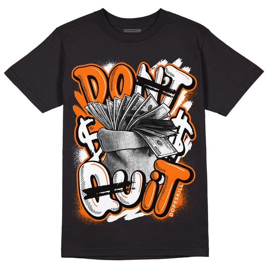 Orange Black White DopeSkill T-Shirt Don't Quit Graphic - Black