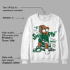 Gorge Green 1s DopeSkill Sweatshirt If You Aint Graphic