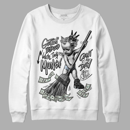 Black Metallic Chrome 6s DopeSkill Sweatshirt Gettin Bored With This Money Graphic - White