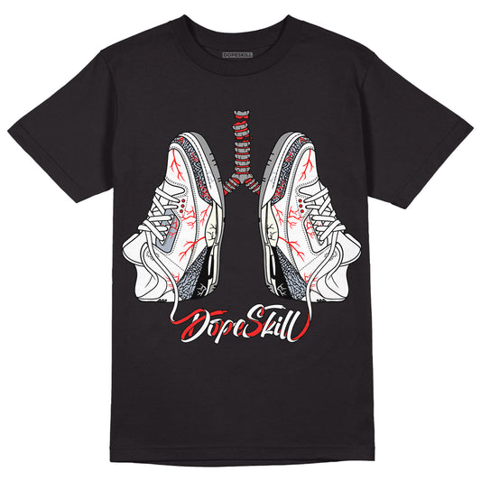 Jordan 3 Retro White Cement Reimagined DopeSkill T-Shirt Breathe Graphic Streetwear - Black