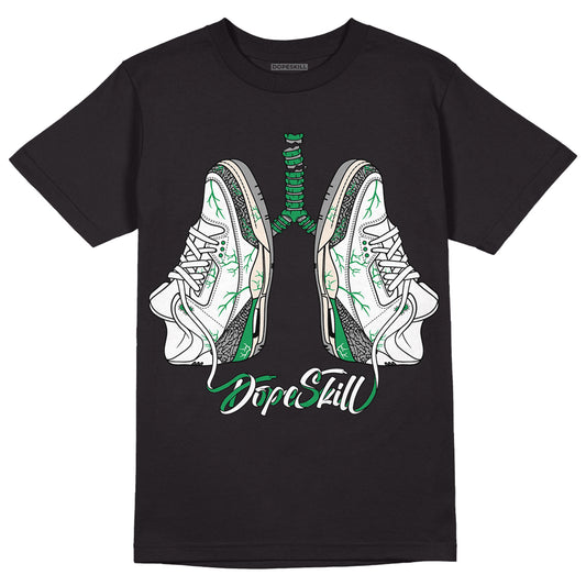 Jordan 3 WMNS “Lucky Green” DopeSkill T-Shirt Breathe Graphic Streetwear - Black