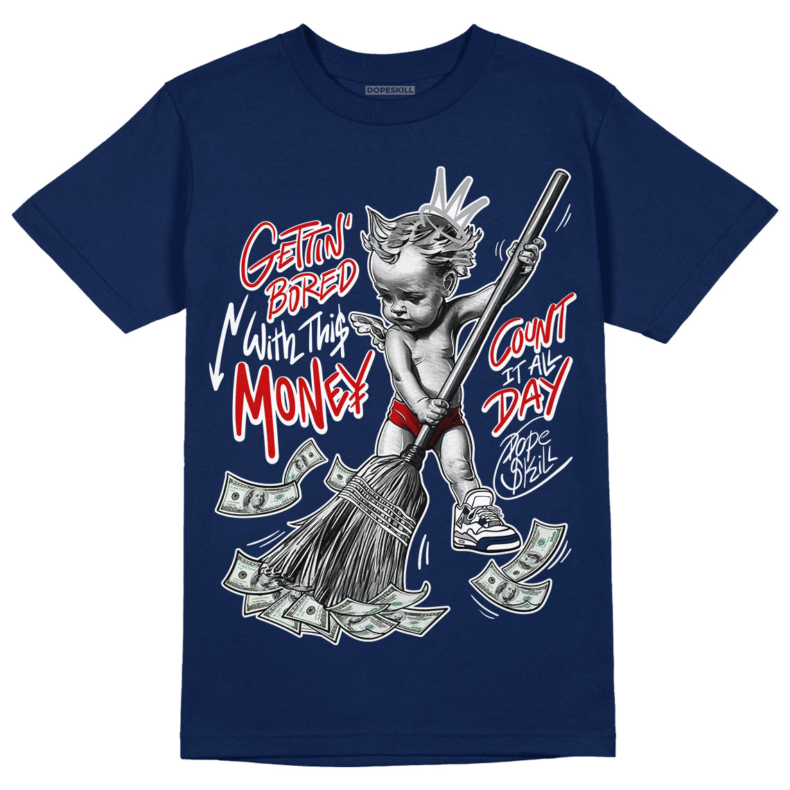 Midnight Navy 4s DopeSkill Midnight Navy T-shirt Gettin Bored With This Money Graphic