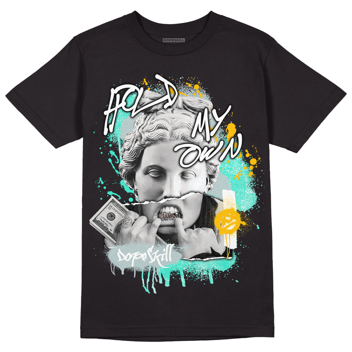 New Emerald 1s DopeSkill T-Shirt Hold My Own Graphic - Black