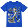 Hyper Royal 12s DopeSkill Hyper Royal T-shirt Gettin Bored With This Money Graphic