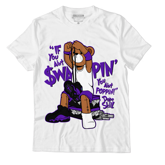 AJ 13 Court Purple DopeSkill T-Shirt If You Aint Graphic