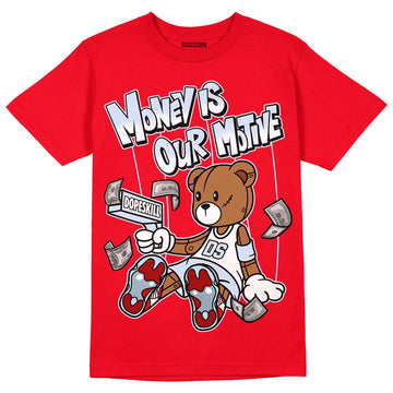 Cherry 11s DopeSkill Varsity Red T-shirt Money Is Our Motive Bear Graphic