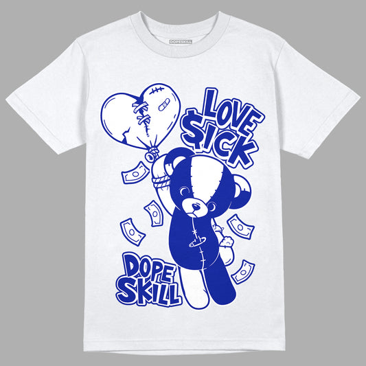 Racer Blue White Dunk Low DopeSkill T-Shirt Love Sick Graphic - White 
