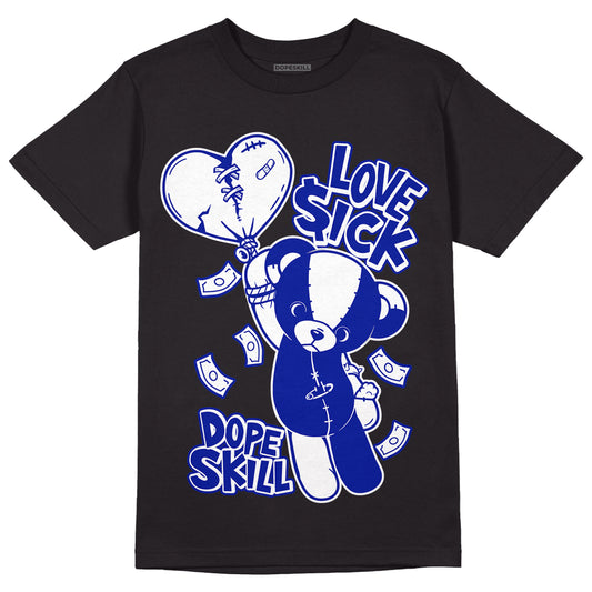 Racer Blue White Dunk Low DopeSkill T-Shirt Love Sick Graphic - Black